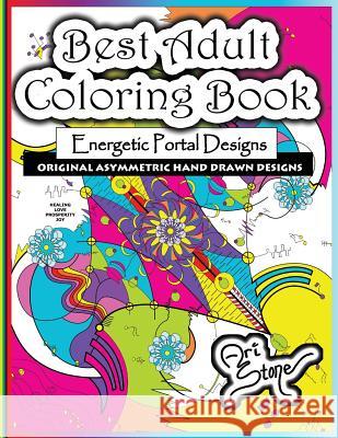 Best Adult Coloring Book: Energetic Portal Designs Ari Stone 9780692336144 Ari Stone Art LLC