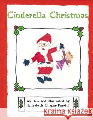 Cinderella Christmas Elizabeth Chapin-Pinotti 9780692337035 Lucky Jenny Publishing