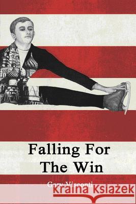 Falling For The Win Visconti, Gary 9780692337813 No Frills Buffalo