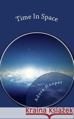 Time In Space Hooper, Adora 9780692339046