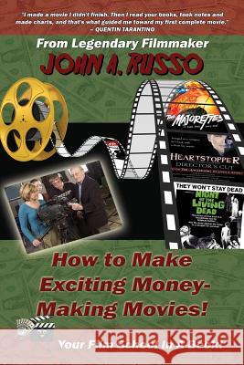 How to Make Exciting Money-Making Movies: Your Film School In A Book! Vincent, Gary Lee 9780692340172 Burning Bulb Publishing