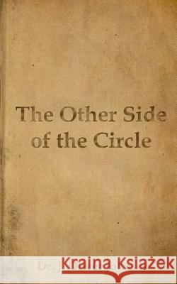 The Other Side of the Circle Dr J. Oliver Johnson 9780692340639 Negative Imprint