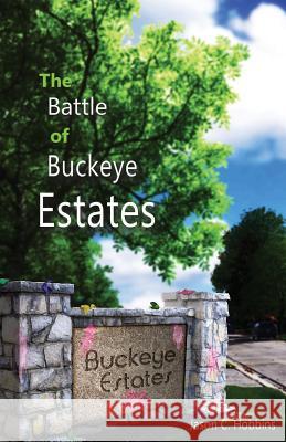 The Battle of Buckeye Estates Jason C. Hobbins 9780692342404