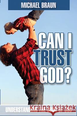 Can I Trust God?: Understanding the Book of Job Michael Braun 9780692346648