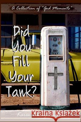 Did You Fill Your Tank?: A Collection of 