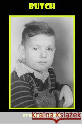 Butch MR Ronald E. Vaughn 9780692349885 Ronald E. Vaughn