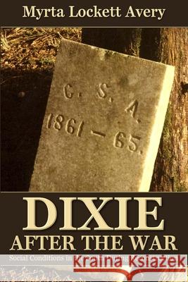 Dixie After the War Myrta Lockett Avary 9780692351956