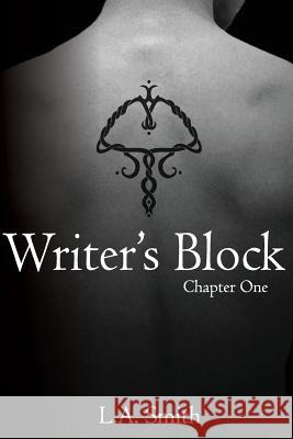 Writer's Block: Chapter One L. a. Smith 9780692354957 Smitty-Mouse