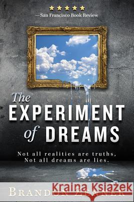 The Experiment of Dreams Brandon Zenner 9780692355138 Brandon Zenner