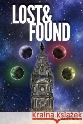 Lost & Found Kathleen White, Ph.D.   9780692355565