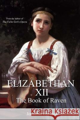 Elizabethan XII Jonathan Lovejoy 9780692355695 Armageddon Publishing