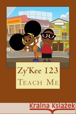 Zy'Kee 123: Teach Me Edness, Shakisha Shamain 9780692357767