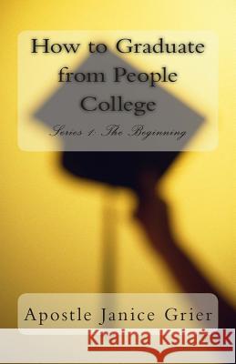 How to Graduate from People College Janice Grier 9780692358009