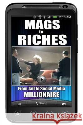 Mags to Riches: From Jail to Social Media Millionaire Jason Fyk A. Paul Hoffman 9780692359990 Jason Fyk