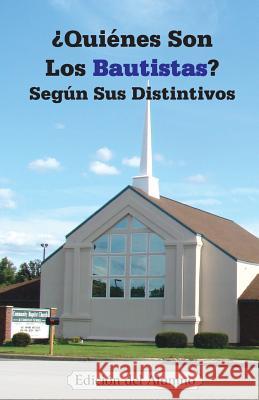 ¿Quiénes Son Los Bautistas? Según Sus Distintivos (Edición del Alumno en Casa) Markle, Jeremy J. 9780692360576 Walking in the Word Ministries