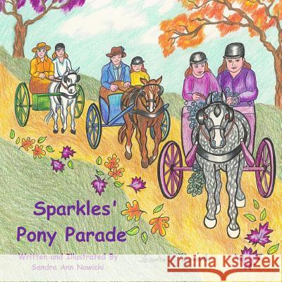 Sparkles' Pony Parade Sandra Ann Nowicki Sandra Ann Nowicki 9780692362037 Sandra Ann Nowicki