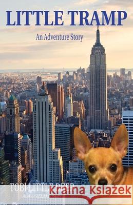Little Tramp: An Adventure Story Tobi Littl 9780692365168 Tobi Books