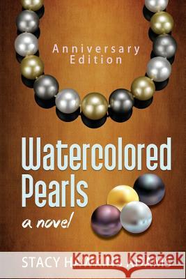 Watercolored Pearls Stacy Hawkins Adams 9780692365786