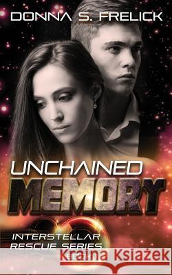 Unchained Memory Donna S. Frelick 9780692366455 Ink'd