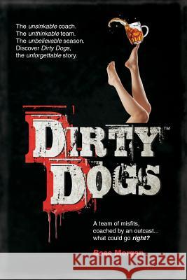 Dirty Dogs Boss Morgan 9780692366592