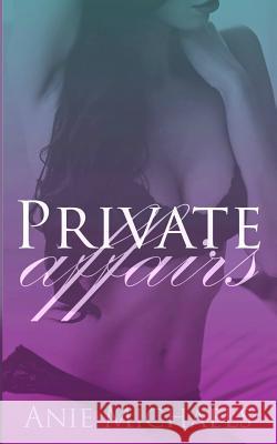 Private Affairs Anie Michaels Hot Tree Editing C. &. K. Creations 9780692368312 Am Books
