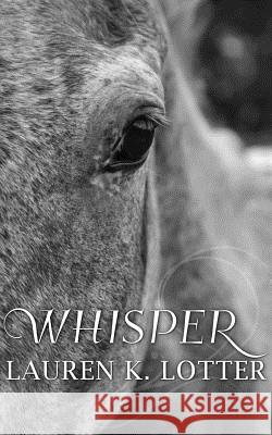 Whisper Lauren K. Lotter 9780692368381 Heritage Literature