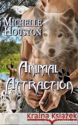 Animal Attraction vol.1 Houston, Michelle 9780692369098 Unleashed Ink