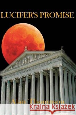 Lucifer's Promise Alan Thompson 9780692371237