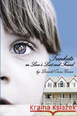 Trinkets in Love's Lost and Found Donald Owen Crowe 9780692371930