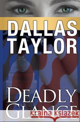 Deadly Glance Dallas Taylor 9780692372647 Dallas Taylor Creative Publishing