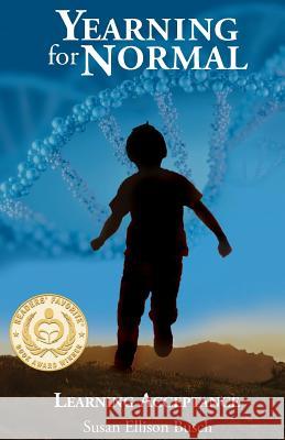 Yearning for Normal: learning acceptance Busch, Susan E. 9780692373293