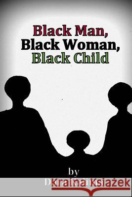 Black Man, Black Woman, Black Child Dara Kalima 9780692375792