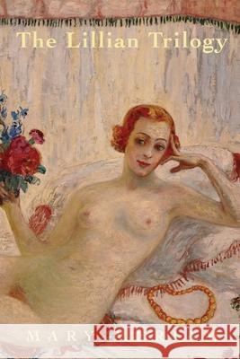 The Lillian Trilogy Mary Meriam 9780692377062 Headmistress Press
