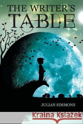The Writer's Table: Book One Julian Simmons 9780692378229