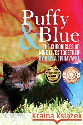 Puffy & Blue: The Chronicles of Nine Lives Together Kayla Fioravanti Loral Robben Pepoon Kevin Mohs 9780692381274