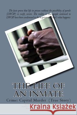 The Life of an Inmate: Crime: Capital Murder (True Story) Cicely Cece Vance Cailyn Marie Marshall Romarcus Deon Marshall 9780692384909