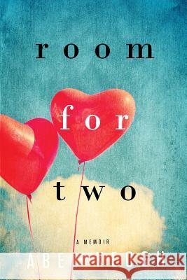 Room for Two: A Memoir Abel Keogh 9780692385609 Ben Lomond Press