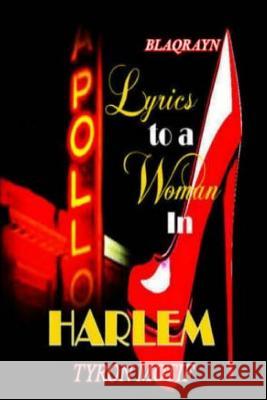 Lyrics to a Woman in HARLEM Horn, Adrienne 9780692386705 Blaqrayn Publishing Plus