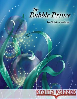 The Bubble Prince Christine Webber Amie Ballamis 9780692387320