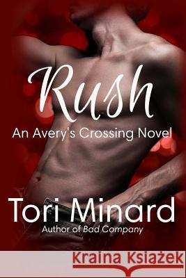 Rush: An Avery's Crossing Novel Tori Minard 9780692389089