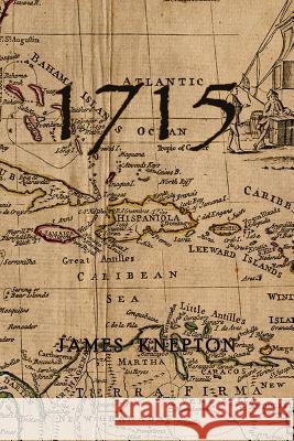 1715 James Knepton 9780692390429 Castaway Publishers