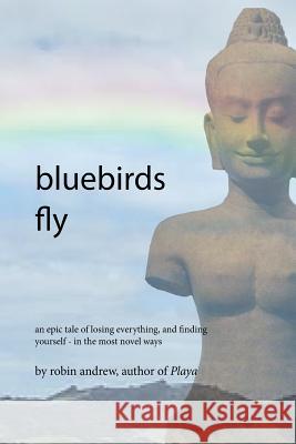 bluebirds fly Andrew, Robin 9780692393567 Pigsfly Press