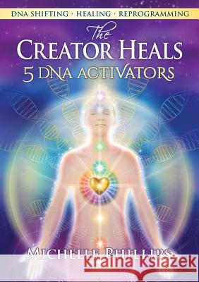 The Creator Heals Michelle Phillips Mark Gelotte 9780692394113 Souls Awakening