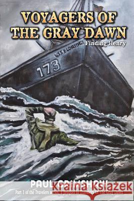 Voyagers of the Gray Dawn: Finding Henry Paul R. Grimshaw 9780692394281 Chart House Publishing