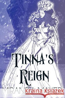 Tinna's Reign Miranda Mayer 9780692394755 Fox Den Books