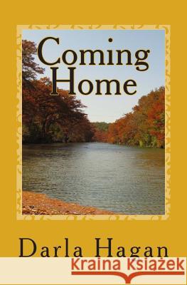 Coming Home: First Book in the Abigail Laurence Series A Story of Family, Tragedy, Love, and the Unknown Hagan, Darla 9780692398098