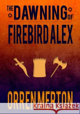 The Dawning of Firebird Alex Orren Merton 9780692398418 Darkling Books