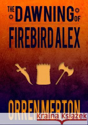 The Dawning of Firebird Alex Orren Merton 9780692398418