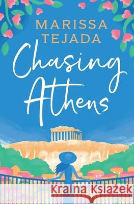 Chasing Athens Marissa Tejada 9780692398548