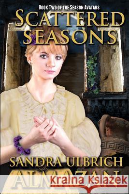 Scattered Seasons Sandra Ulbrich Almazan 9780692398869 Solar Unicorn Publishing